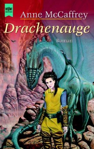 Anne McCaffrey: Drachenauge. Ein Roman aus der Welt der Drachenreiter von Pern. (Paperback, Heyne)