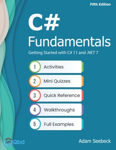 Adam Seebeck: C# Fundamentals - Getting Started with C# 11 and .NET 7 (2022, unQbd)