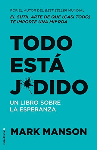 Mark Manson, Carlos Ramos Malavé: Todo está j*dido (Paperback, 2019, Roca Editorial, Roca)