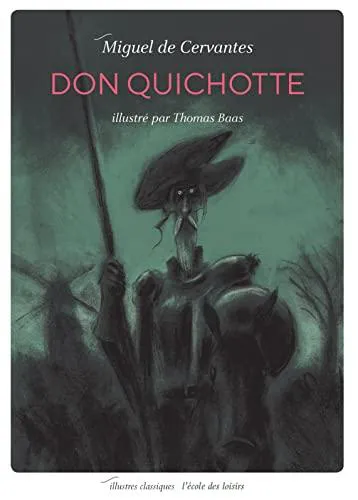 Miguel de Cervantes Saavedra, Miguel de Cervantes: Don Quichotte (French language, 2020, L'École des loisirs)