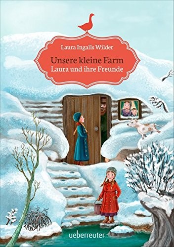 Laura Ingalls Wilder: Unsere kleine Farm 3. Laura und ihre Freunde (Hardcover, 2016, Ueberreuter Verlag)