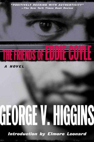 George V. Higgins: The Friends of Eddie Coyle (Paperback, Holt Paperbacks)