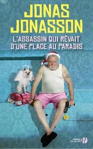 Jonas Jonasson: L'assassin qui rêvait d'une place au paradis (French language, 2016, Presses de la Cité)