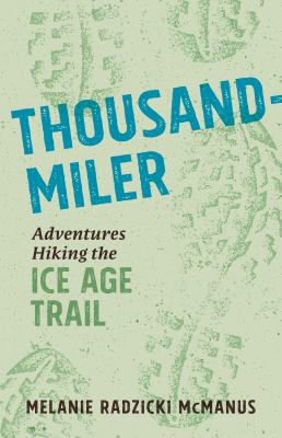 Melanie Radzicki McManus: Thousand-miler (Paperback, 2017, Wisconsin Historical Society Press)