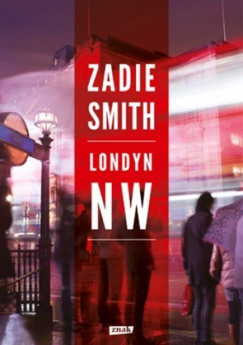 Zadie Smith, Emmanuelle Aronson, Philippe Aronson: Londyn NW (2014, Społeczny Instytut Wydawniczy Znak, Znak)