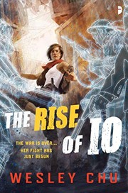 Wesley Chu: The Rise of Io (Io Series) (Angry Robot)