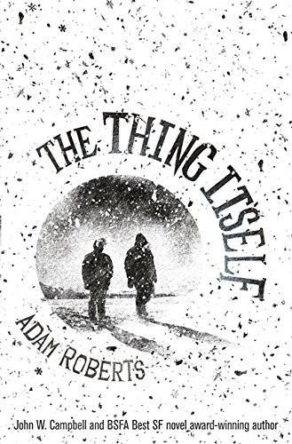 Adam Roberts: The Thing Itself (Paperback, Gollancz, Orion Publishing Group, Limited)