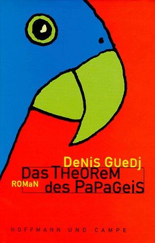 Denis Guedj: Das Theorem des Papageis. (Hardcover, German language, Hoffmann & Campe)