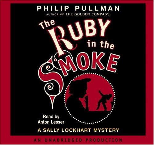 Philip Pullman: The Ruby in the Smoke (AudiobookFormat, Listening Library)