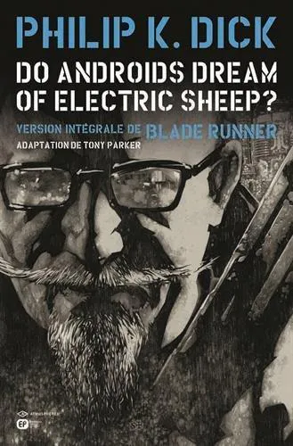 Philip K. Dick: Do Androids Dream Of Electric Sheep? Tome 3 (French language, 2011)