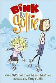 Kate DiCamillo: Bink and Gollie (2010, Candlewick Press)
