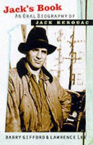 Barry Gifford: Jack's book : an oral biography of Jack Kerouac (1999)