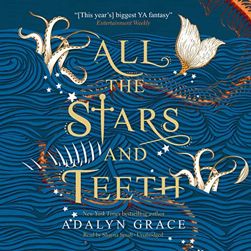 Adalyn Grace: All the Stars and Teeth (AudiobookFormat, Blackstone Publishing)