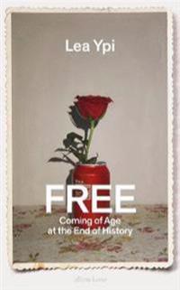 Lea Ypi: Free: A Child and a Country at the End of History (2022)