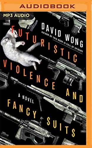 David Wong, Christy Romano: Futuristic Violence and Fancy Suits (AudiobookFormat, Audible Studios on Brilliance Audio, Audible Studios on Brilliance)