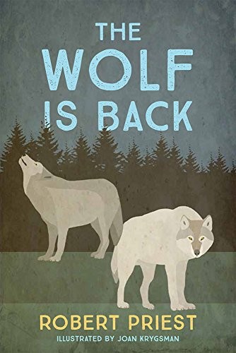 Priest, Robert, Joan Krygsman: Wolf is Back (2017, Wolsak & Wynn Publishers, Limited, Wolsak and Wynn Publishers Ltd., University of Toronto Press)