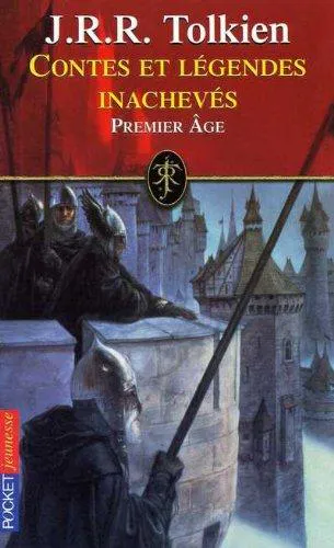 J. R. R. Tolkien, Christopher Tolkien(duplicate): Contes et légendes inachevés, tome 1 (French language, 2001, Presses Pocket)