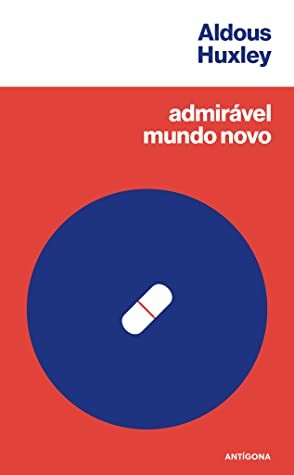 Aldous Huxley: Admirável Mundo Novo (Paperback, Portuguese language, Antígona)