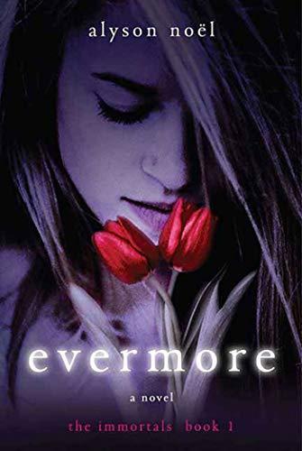 Alyson Noël: Evermore (The Immortals, #1) (2009)