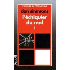 Dan Simmons: L'echiquier du mal t1 (French language, 1995, Éditions Denoël)