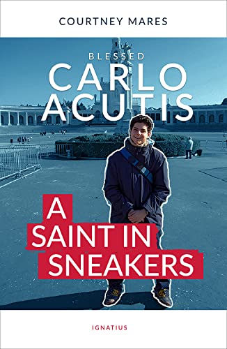Courtney Mares: Blessed Carlo Acutis (Paperback, 2023, Ignatius Press)
