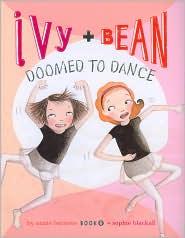 Annie Barrows: Ivy + Bean doomed to dance (2009, Chronicle Books)