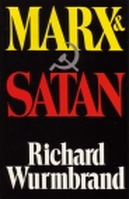 Richard Wurmbrand: Marx & Satan (1986, Living Sacrifice Book Co.)