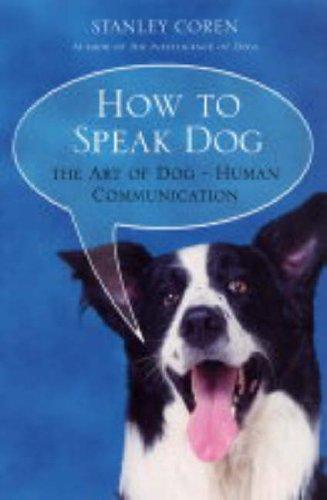 Stanley Coren: How To Speak Dog (Paperback, Pocket Books)