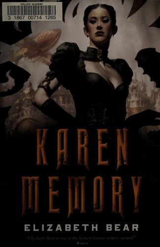 Elizabeth Bear: Karen Memory (2015, Tom Doherty Associates, LLC)