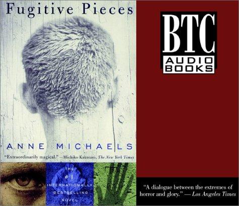 Anne Michaels: Fugitive Pieces (AudiobookFormat, 2001, BTC Audiobooks)