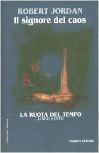 Robert Jordan: Il signore del caos (Italian language, 2005, Fanucci Editore)