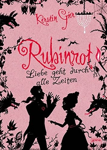 Kerstin Gier: Liebe Geht Durch Alle Zeiten. Edelsteintrilogie 01. Rubinrot (Arena Verlag Gmbh)