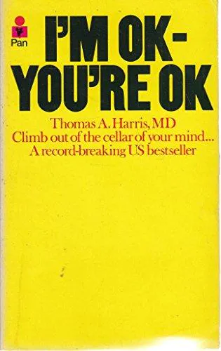 Thomas Anthony Harris, M.D.: I'm OK, You're OK (1986)