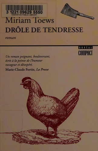 Miriam Toews: Drôle de tendresse (French language, 2009, Boréal)