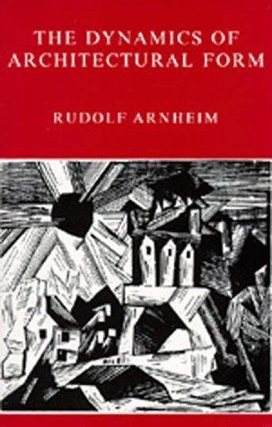 Rudolf Arnheim: The Dynamics of Architectural Form (1978)