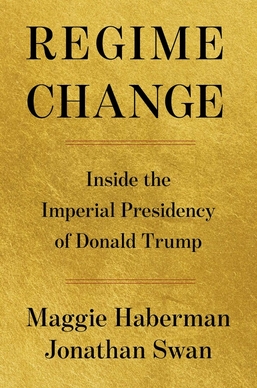 Maggie Haberman, Jonathan Swan: Regime Change (2026)