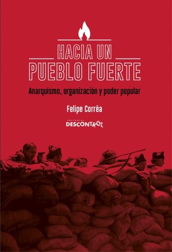 Felipe Corrêa: Hacia un pueblo fuerte (Paperback, Spanish language, Editorial Descontrol)