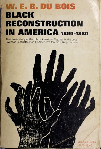 W. E. B. Du Bois: Black reconstruction in America (1964, World Pub. Co.)