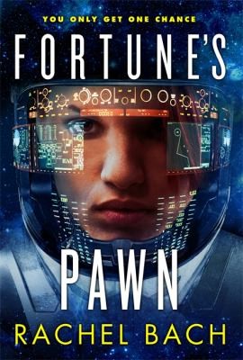 Rachel Bach: Fortunes Pawn (2014, Little, Brown Book Group)