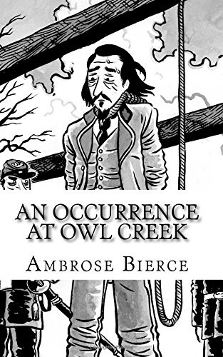 Ambrose Bierce: An Occurrence at Owl Creek (Paperback, Createspace Independent Publishing Platform, CreateSpace Independent Publishing Platform)