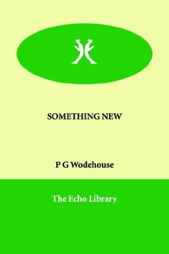 P. G. Wodehouse: Something New (Paperback, Paperbackshop.Co.UK Ltd - Echo Library)