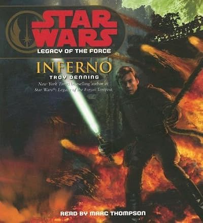 Marc Thompson, Narrator, Troy Denning: Inferno (Star Wars Legacy of the Force #6) (AudiobookFormat, 2007, National Library for the Blind, Random House)