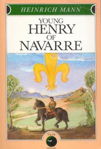 Heinrich Mann: Young Henry of Navarre (Paperback, Gerald Duckworth & Co Ltd)