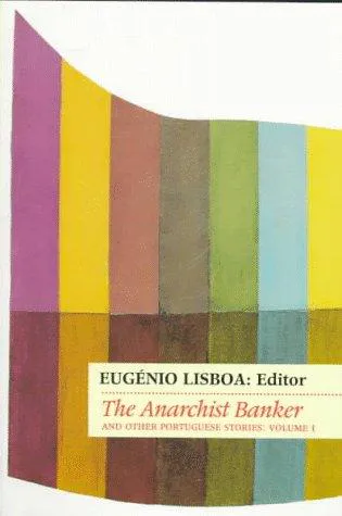 Fernando Pessoa: The anarchist banker and other Portuguese stories (1997)