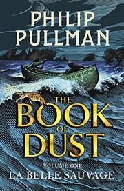 Philip Pullman: The book of dust - La Belle Sauvage (Hardcover, 2017, David Flicking Books)