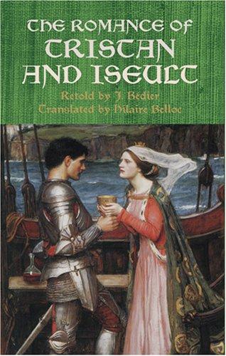 Joseph Bédier: The romance of Tristan and Iseult (2004, Dover Publications)