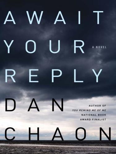 Dan Chaon: Await Your Reply (EBook, 2009, Random House Publishing Group)