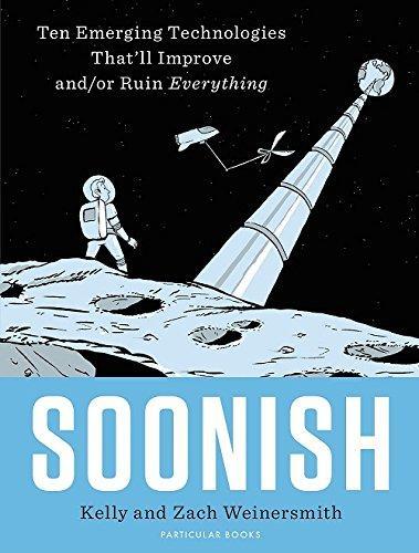 Zach Weinersmith, Kelly L. Weinersmith: Soonish (2017)