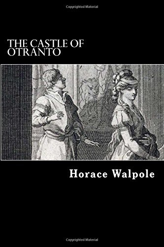 Horace Walpole: The Castle of Otranto (Paperback, Createspace Independent Publishing Platform, CreateSpace Independent Publishing Platform)