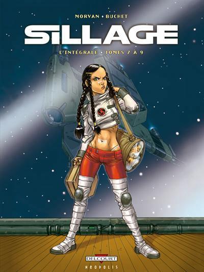 Philippe Buchet, Jean-David Morvan: Sillage : l'intégrale. Tomes 7 à 9 (French language)